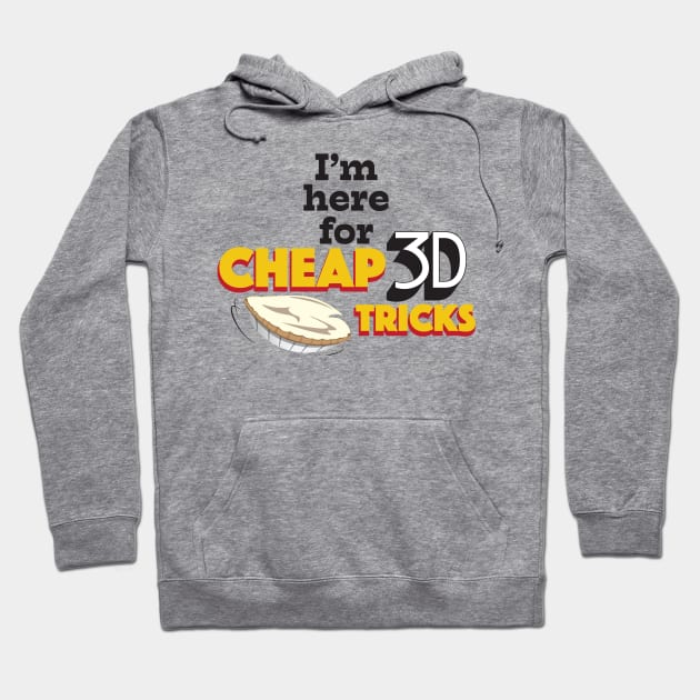 I'm Here for Cheap 3D Tricks Hoodie by WearInTheWorld